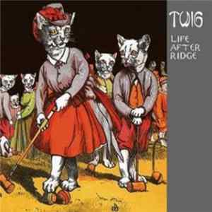 Twig - Life After Ridge Album
