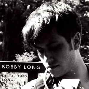 Bobby Long - Dirty Pond Songs Album