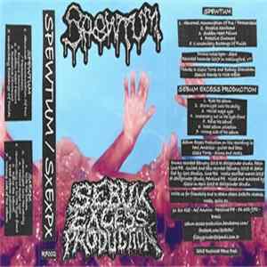 Spewtum / Sebum Excess Production - Split Album
