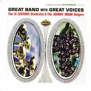 The Si Zentner Orchestra And The Johnny Mann Singers - Great Band With Great Voices Album