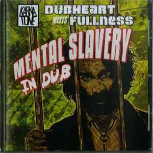 Dubheart Meets Fullness - Mental Slavery In Dub Album