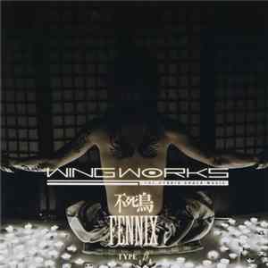 Wing Works - 不死鳥-FENNIX Album