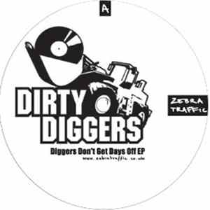 Dirty Diggers - Diggers Don't Get Days Off EP Album