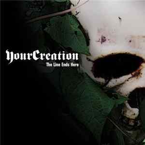Your Creation - The Line Ends Here Album