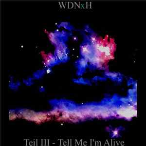 WDNxH - Teil II - Tell Me I'm Alive Album