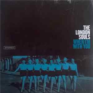 The London Souls - When I'm With You Album
