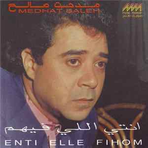 مدحت صالح = Medhat Saleh - انتى اللى فيهم = Enti Elle Fihom Album