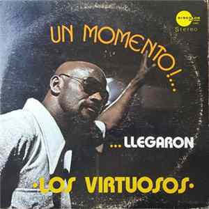 Los Virtuosos - Un Momento !…Llegaron Los Virtuosos Album