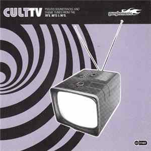 Various - Cult TV: Pseudo Soundtracks And Theme Tunes From The 70's, 80's & 90's Album