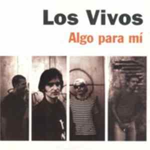 Los Vivos - Algo para mi Album