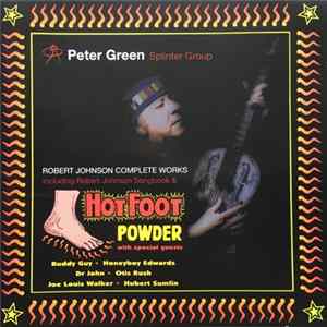 Peter Green Splinter Group - Hotfoot Powder/ Robert Johnson Songbook (Robert Johnson Complete Works including Robert Johnson Songbook & Hotfoot Powder) Album