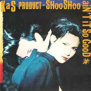 Kas Product - Shoo Shoo / Ain't It So Good Album