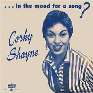 Corky Shayne - ... In The Mood For A Song? Album