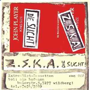 Z.S.K.A. - Die Sucht Album