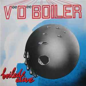 V. D. Boiler - Boiled Alive Album