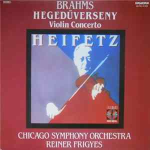 Brahms, Heifetz, Reiner Frigyes, Chicago Symphony Orchestra - Hegedűverseny - Violin Concerto Album