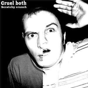 Cruel Both - Scratchy Crunch Album