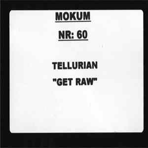 Tellurian - Get Raw Album