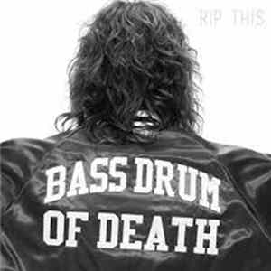 Bass Drum Of Death - Rip This Album