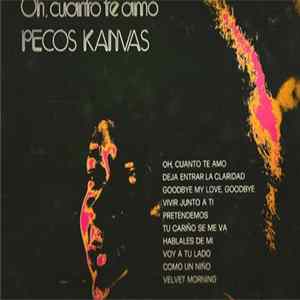 Pecos Kanvas - Oh, Cuanto Te Amo Album