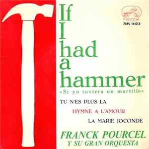 Franck Pourcel Y Su Gran Orquesta - If I Had A Hammer = Si Yo Tuviera Un Martillo Album