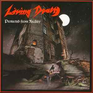 Living Death - Protected From Reality Album