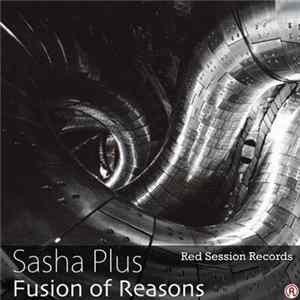 Sasha Plus - Fusion Of Reasons Album