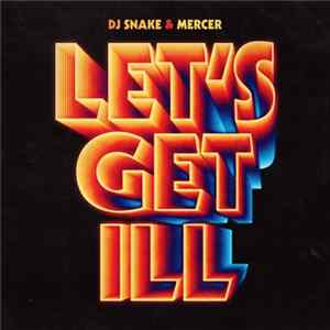 DJ Snake & Mercer - Let's Get Ill Album