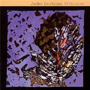 André Duchesne - Réflexions Album