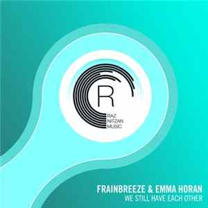Frainbreeze & Emma Horan - We Still Have Each Other Album