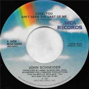 John Schneider - Love, You Ain't Seen The Last Of Me Album