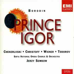 Borodin - Chekerliiski, Christoff, Wiener, Todorov, Sofia National Opera Chorus & Orchestra, Jerzy Semkow - Prince Igor Album