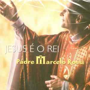 Padre Marcelo Rossi - Jesus É O Rei Album
