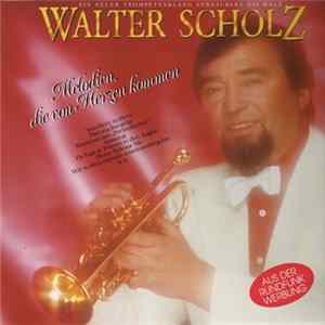 Walter Scholz - Melodien, Die Von Herzen Kommen Album