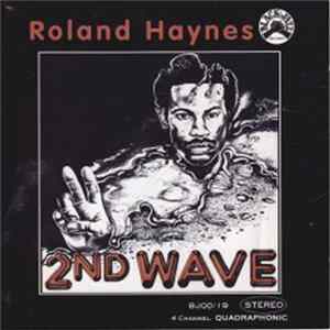 Roland Haynes - 2nd Wave Album