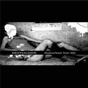 Bestializer - Suburban Low-Life Album