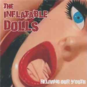 Inflatable Dolls - Reliving Our Youth Album