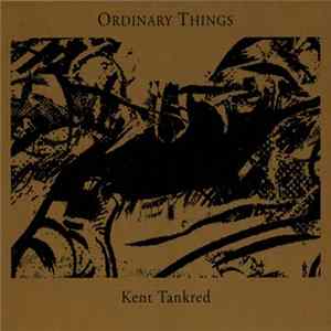 Kent Tankred - Ordinary Things Album