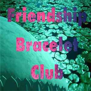 Various - Friendship Bracelet Club Album