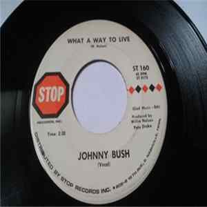 Johnny Bush - What A Way To Live / I Can Feel You In His Arms Album
