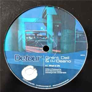 Grant Dell & DJ Deano - What Is Life Album