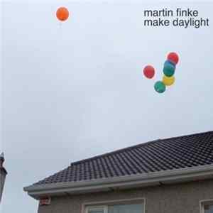 Martin Finke - Make Daylight Album