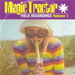 Magic Tractor - Field Recordings Volume 1 Album