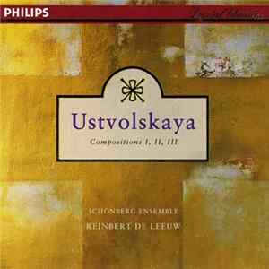 Ustvolskaya, Schönberg Ensemble, Reinbert de Leeuw - Compositions I, II, III Album