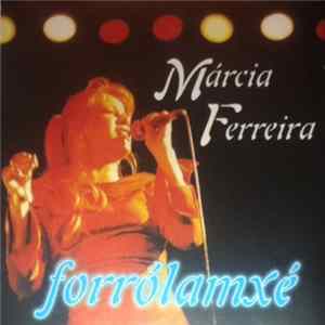 Márcia Ferreira - Forrólamxé Album