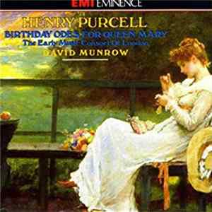 Henry Purcell - The Early Music Consort Of London, David Munrow - Birthday Odes For Queen Mary Album