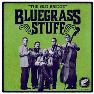 Bluegrass Stuff - The Old Bridge Album