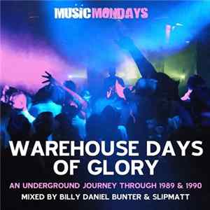 Billy Daniel Bunter & Slipmatt - Warehouse Days Of Glory (An Underground Journey Through 1989 & 1990) Album