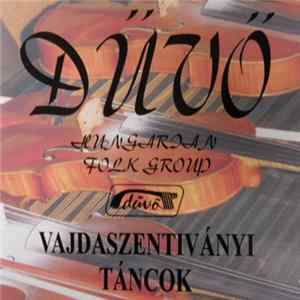 Dűvő Hungarian Folk Group - Vajdaszentiványi Táncok Album