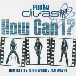 Funky Divas - How Can I? Album